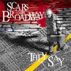 Scars On Broadway : They Say